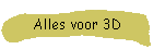 Alles voor 3D